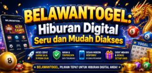 BELAWANTOGEL Hiburan Digital Seru